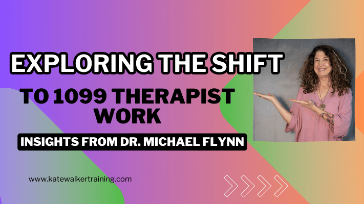 The image features a vibrant gradient background with shades of purple, pink, and blue. At the center top, there is a large, bold text that reads "EXPLORING THE SHIFT TO 1099 THERAPIST WORK." Below this headline, in smaller text, it states "INSIGHTS FROM DR. MICHAEL FLYNN." On the right side of the image, there is a photograph of Dr. Kate Walker, a smiling woman with curly hair, wearing a pink blouse and gesturing with her right hand. The website URL "www.katewalkertraining.com" is displayed at the bottom. The overall design includes modern, minimalist arrow graphics on the right edge pointing rightwards.