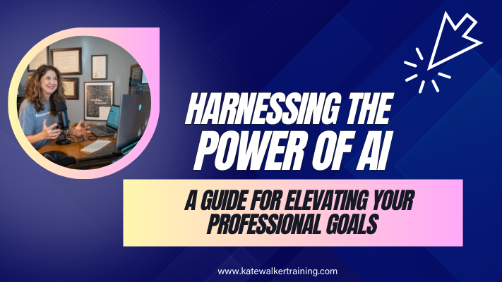The image features a promotional graphic titled "Harnessing the Power of AI: A Guide for Elevating Your Professional Goals." In the left part of the image, Dr. Kate Walker is shown sitting at her desk, smiling and gesturing as if she is in the middle of a conversation. She is surrounded by a homey office setup with a computer, photos, and certificates on the wall. The right side of the image has a bold, modern design with a purple and blue color scheme, emphasizing the title and the website "www.katewalkertraining.com" at the bottom.