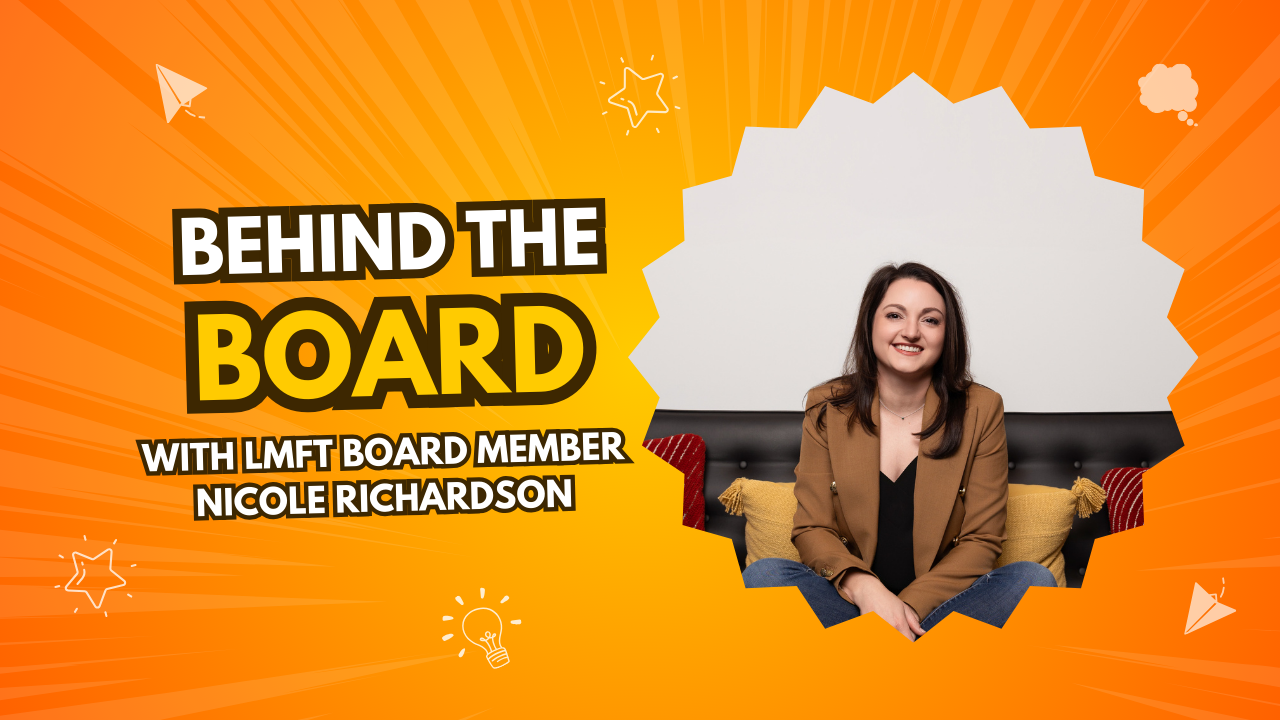 Bright orange promotional graphic featuring the title "Behind the Board" in bold black and yellow text, with a subtitle that reads "With LMFT Board Member Nicole Richardson." On the right side, Nicole Richardson is seated on a black couch with yellow pillows, smiling and wearing a brown blazer and jeans. The background includes playful icons like stars, light bulbs, and paper planes, giving the image an energetic and inviting feel.