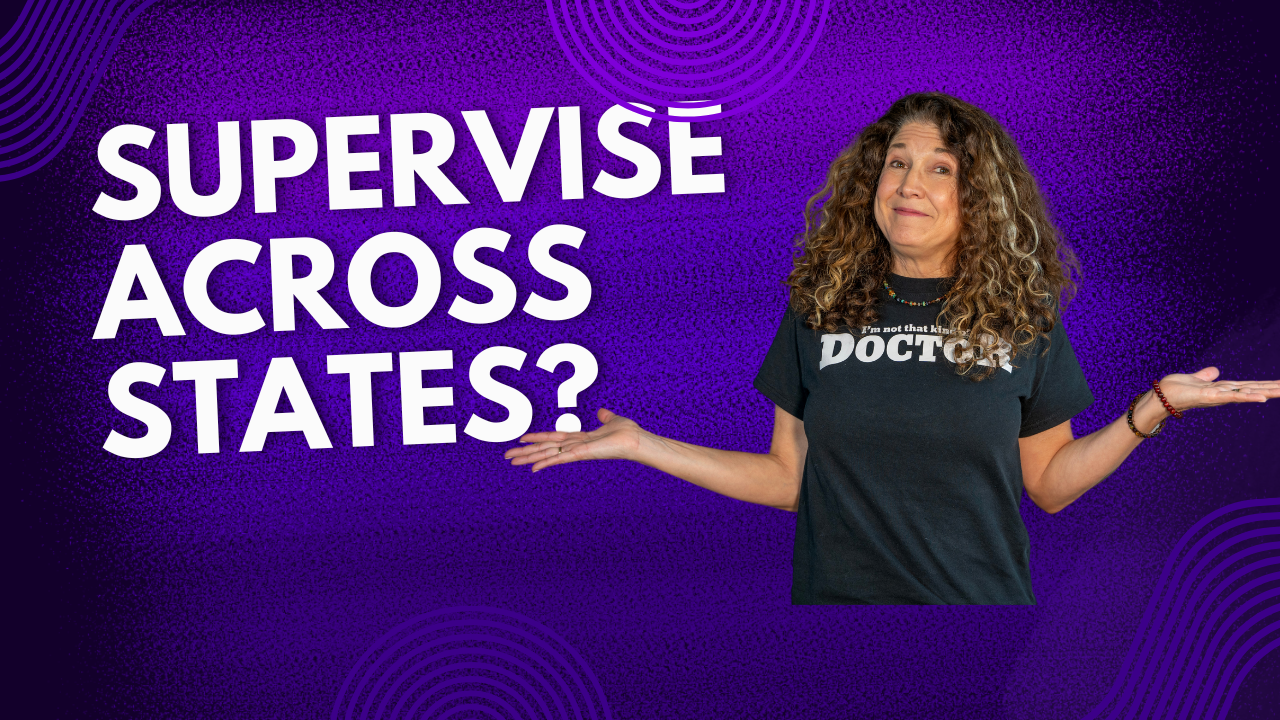 A woman with long, curly hair stands against a vibrant purple background with concentric circle designs. She is wearing a black T-shirt that reads “I’m not that kind of DOCTOR” and has her arms extended in a shrug, with a playful, questioning expression. Bold white text to the left reads, “SUPERVISE ACROSS STATES?” The image highlights the topic of cross-state supervision for licensed counselors.