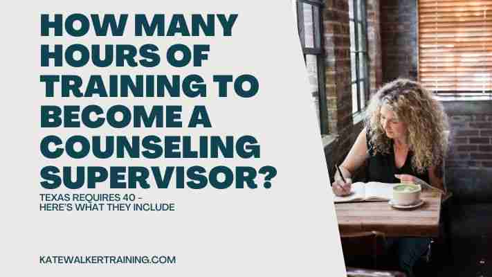 hours of training to become a counseling supervisor